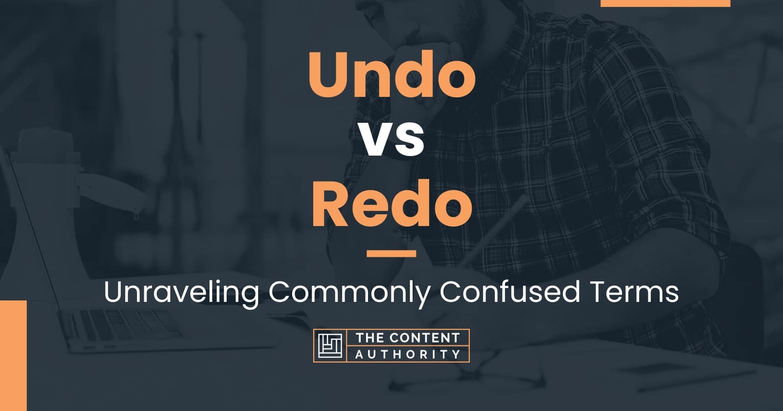 Undo vs Redo: Unraveling Commonly Confused Terms