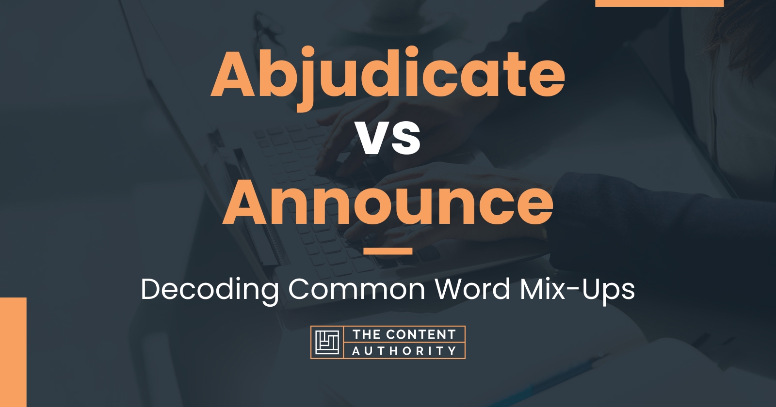 Abjudicate vs Announce: Decoding Common Word Mix-Ups
