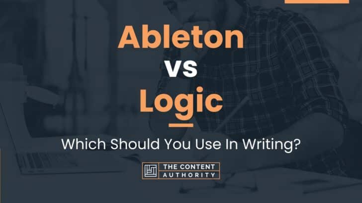 Ableton vs Logic: Which Should You Use In Writing?