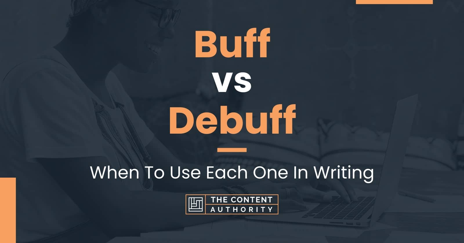 buff-vs-debuff-when-to-use-each-one-in-writing