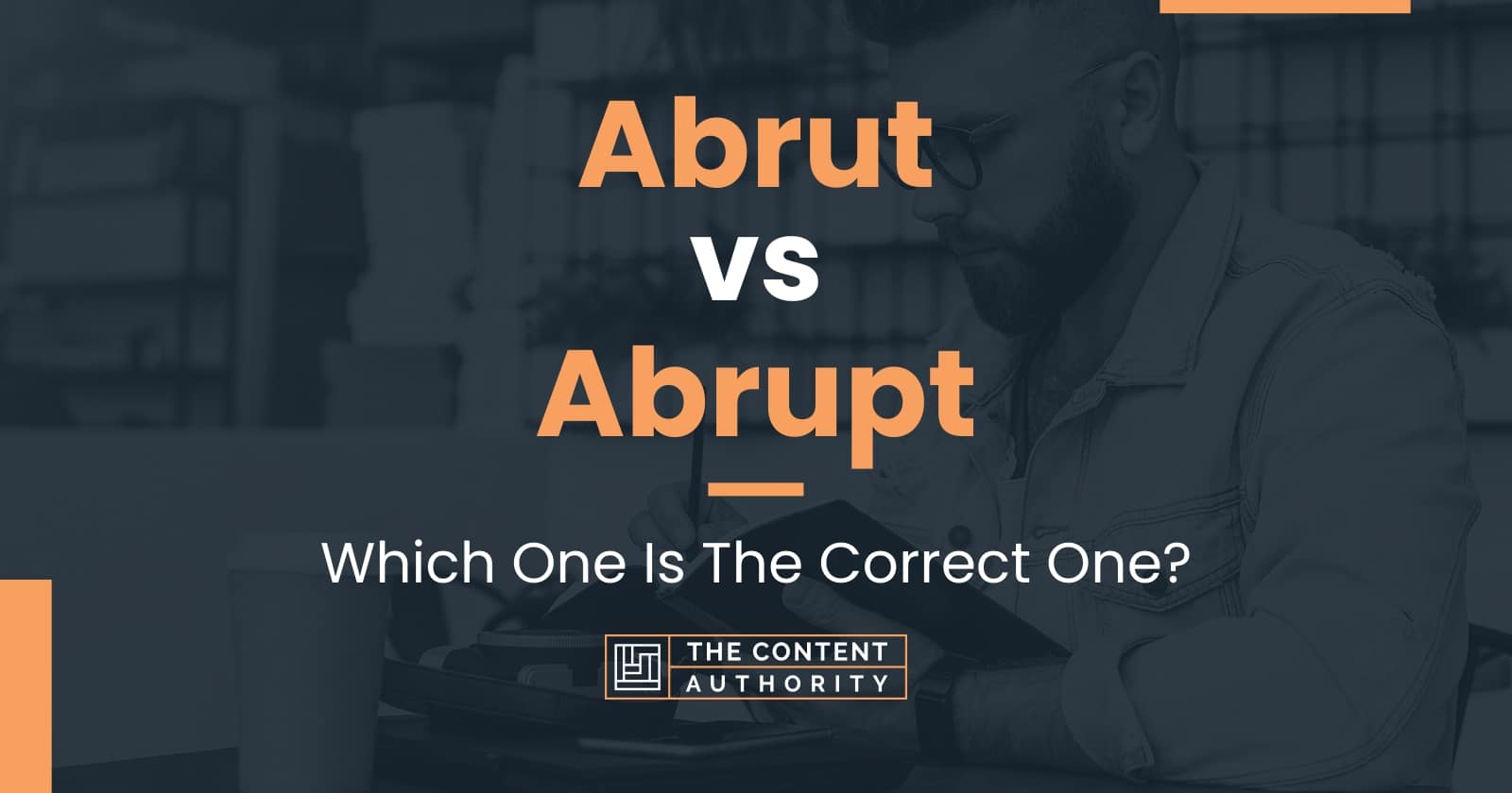 abrut-vs-abrupt-which-one-is-the-correct-one