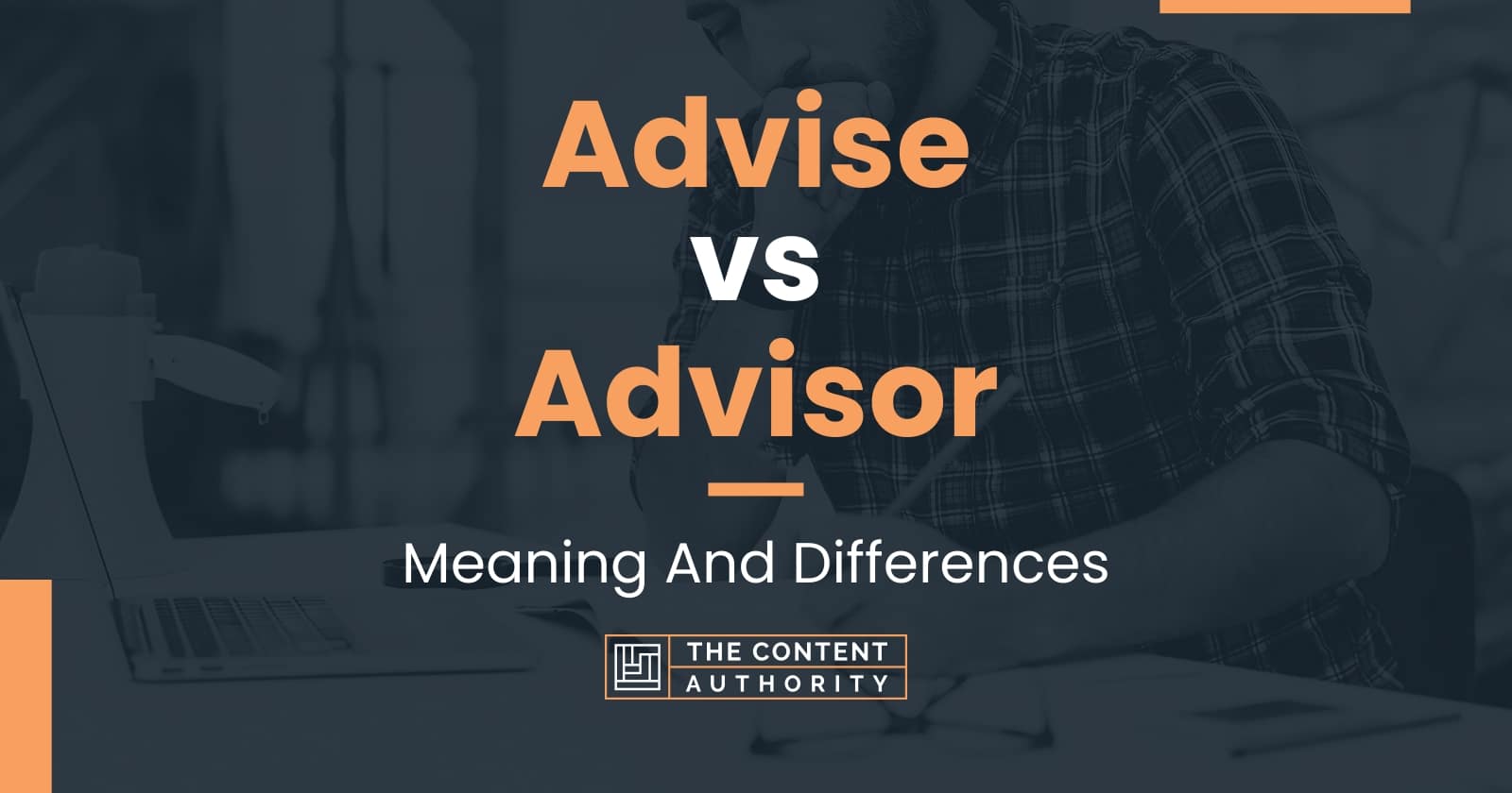 advise-vs-advisor-meaning-and-differences