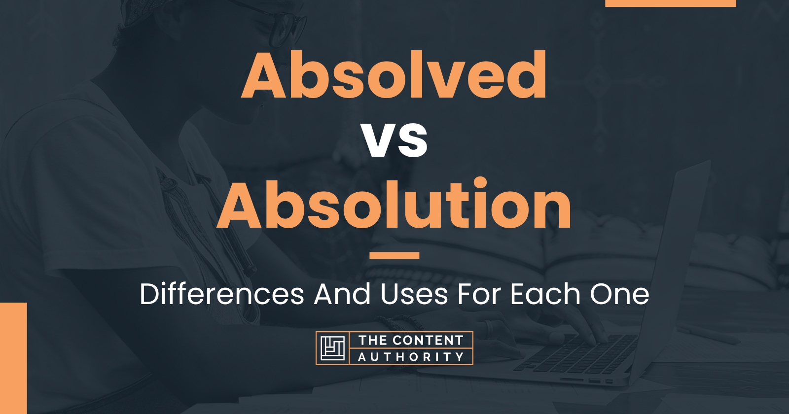 Absolved vs Absolution: Differences And Uses For Each One