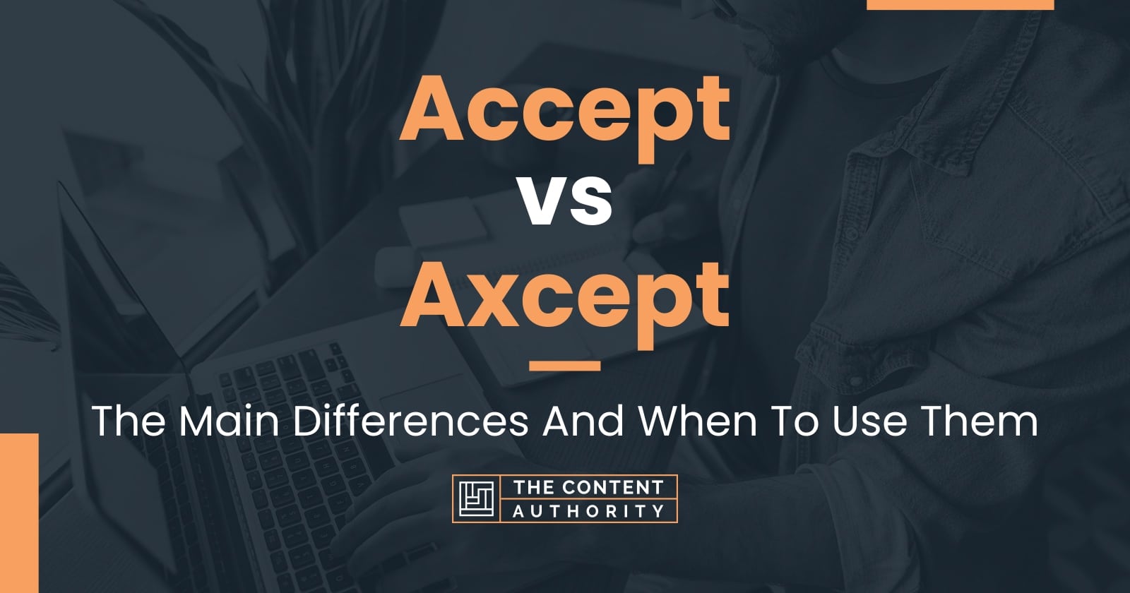 accept-vs-axcept-the-main-differences-and-when-to-use-them