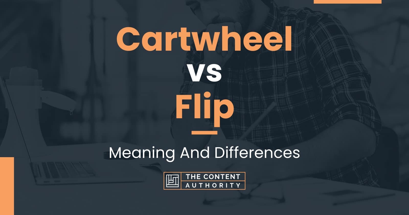 Cartwheel vs Flip Meaning And Differences