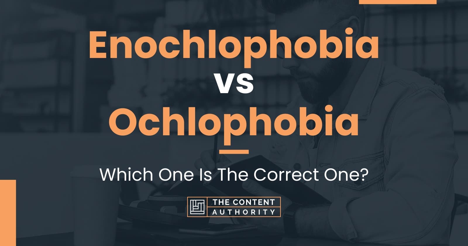 Enochlophobia vs Ochlophobia Which One Is The Correct One?