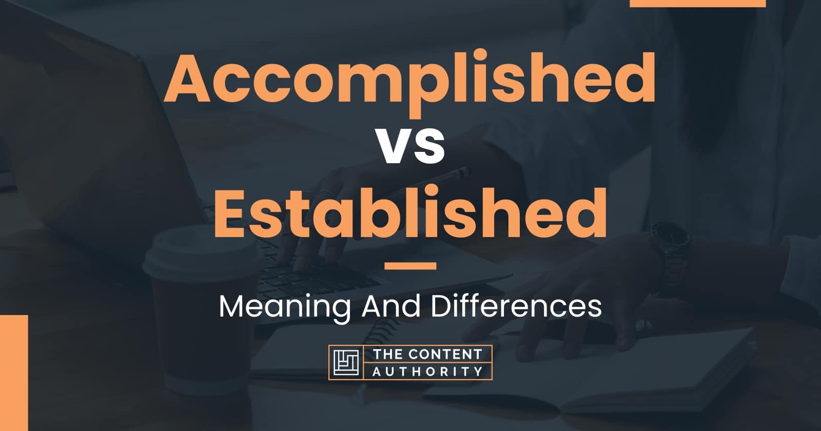 Accomplished vs Established: Meaning And Differences