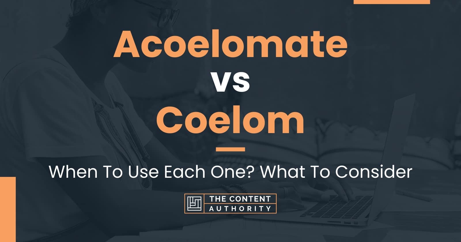 Acoelomate vs Coelom: When To Use Each One? What To Consider