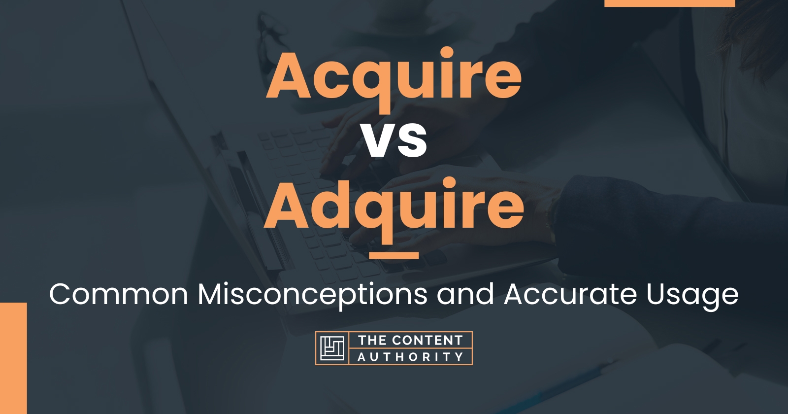 Acquire vs Adquire: Common Misconceptions and Accurate Usage