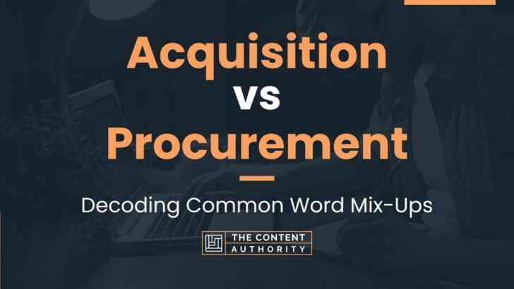 Acquisition vs Procurement: Decoding Common Word Mix-Ups