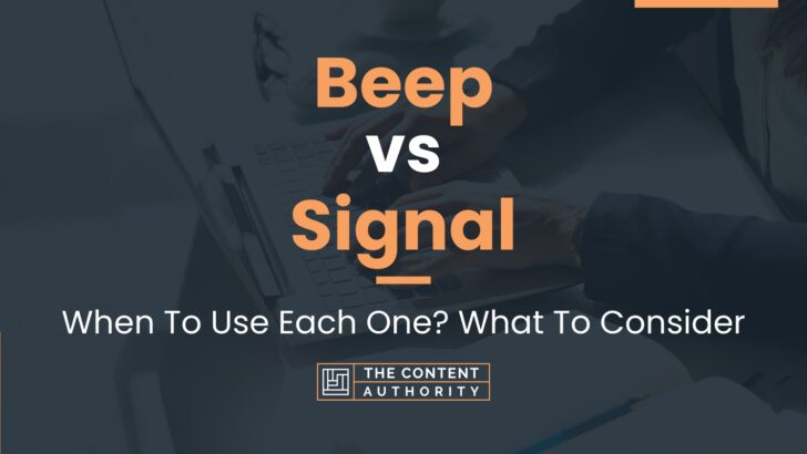 Beep vs Signal: When To Use Each One? What To Consider