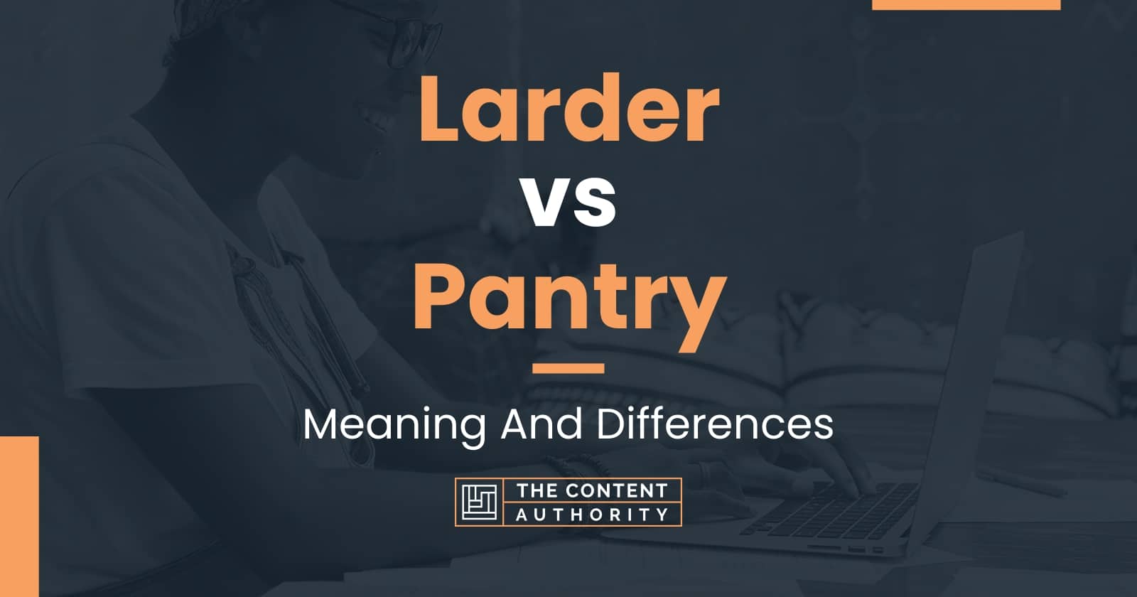 Larder Vs Pantry Meaning And Differences