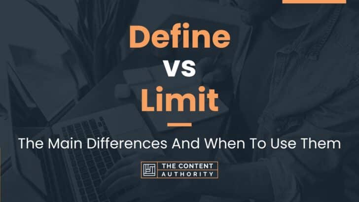 define-vs-limit-the-main-differences-and-when-to-use-them