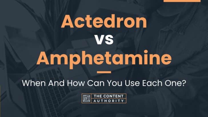 Actedron vs Amphetamine: When And How Can You Use Each One?