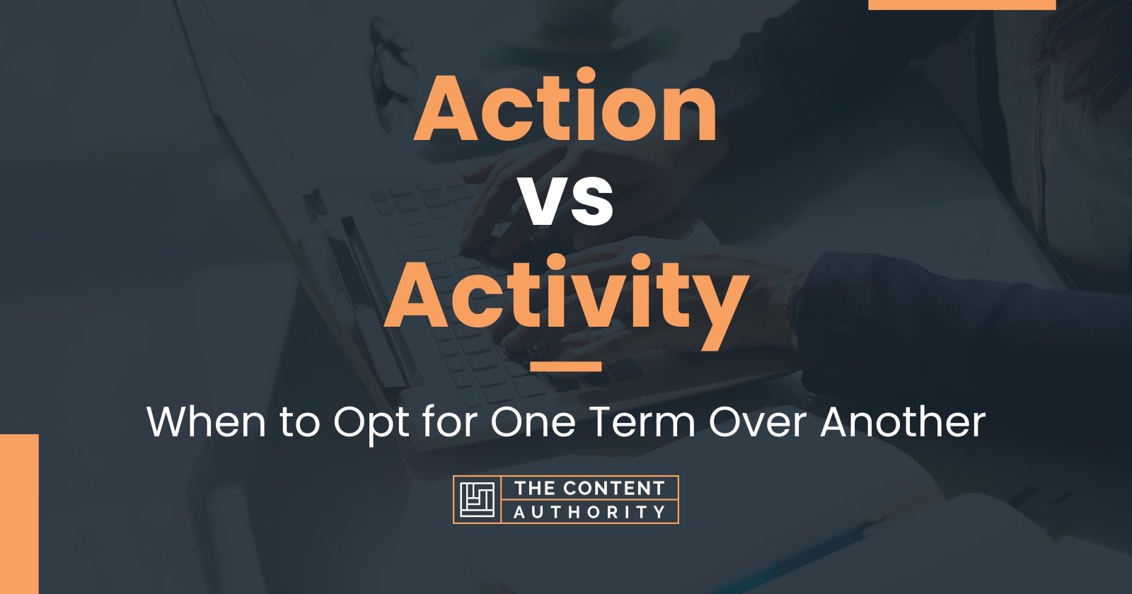 Action Vs Activity: When To Opt For One Term Over Another