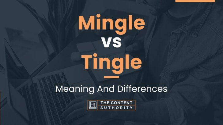 mingle-vs-tingle-meaning-and-differences