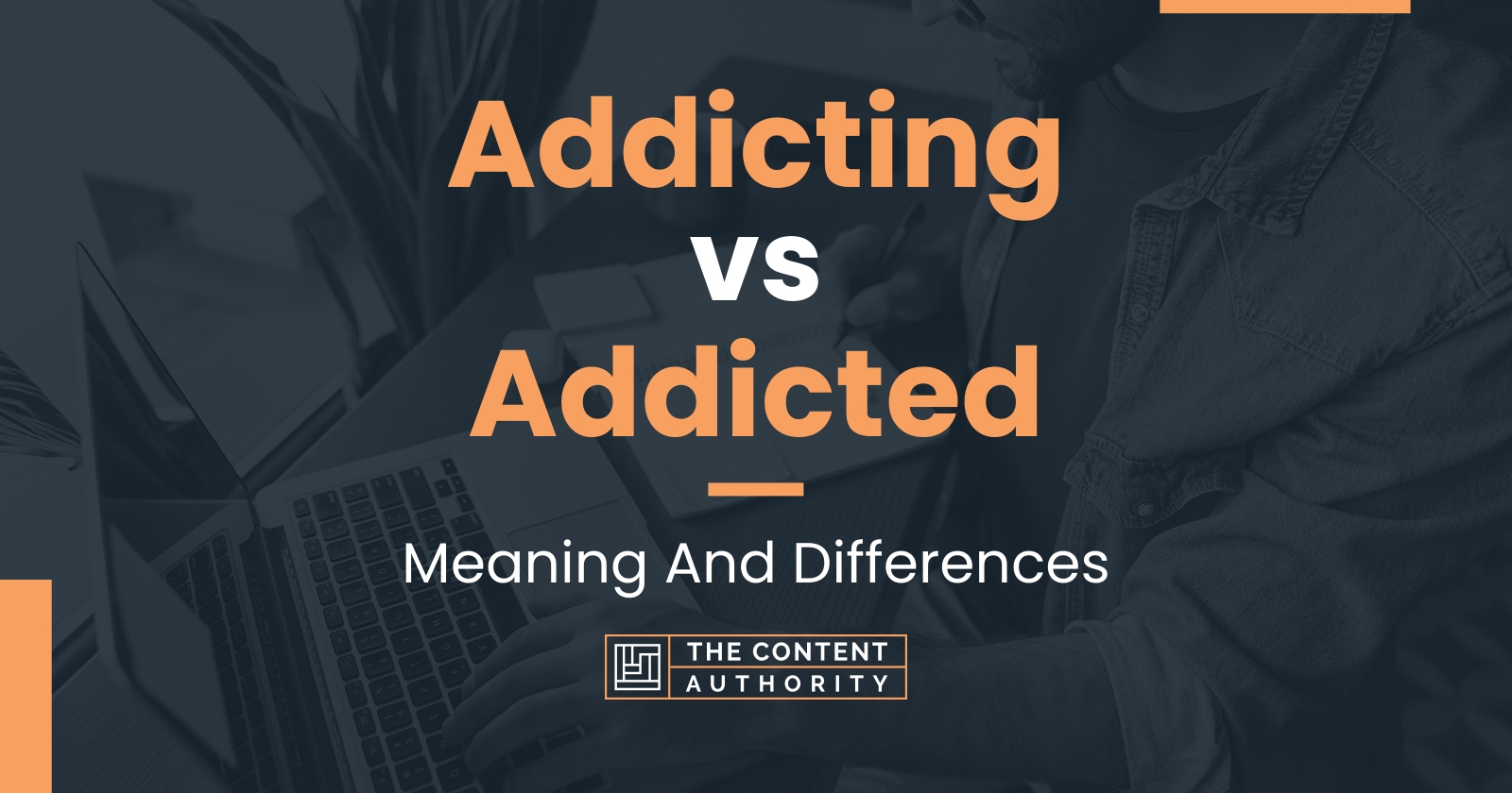 addicting-vs-addicted-meaning-and-differences