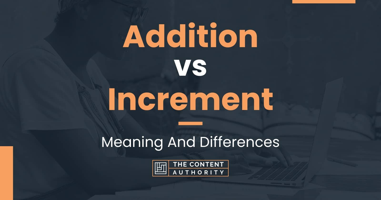 Addition vs Increment: Meaning And Differences