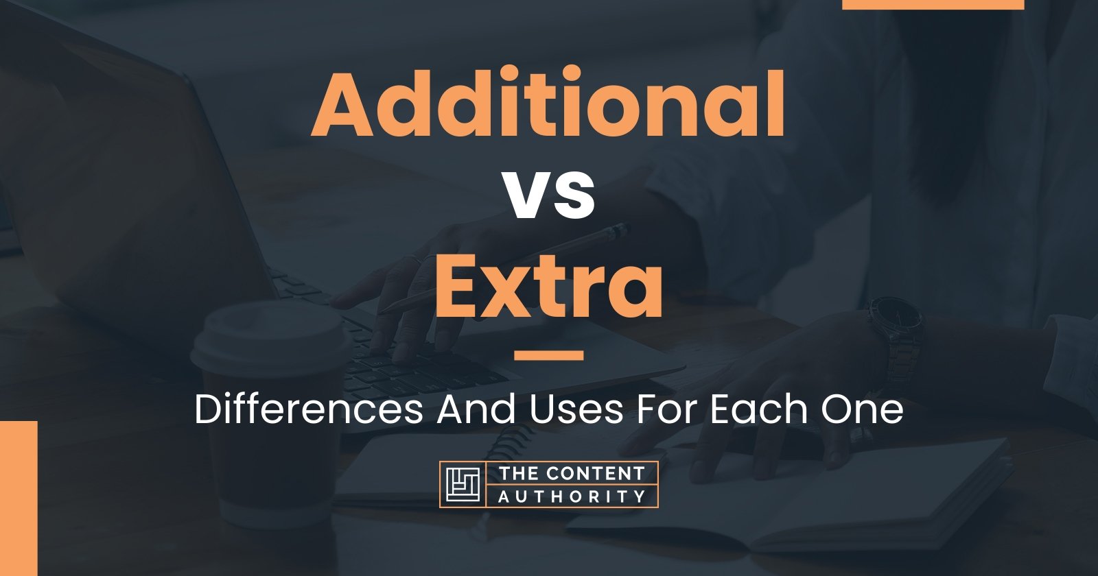 Additional vs Extra: Differences And Uses For Each One