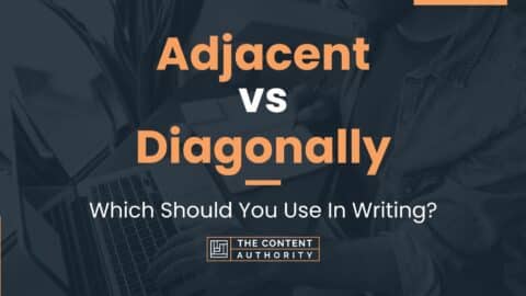 Adjacent vs Diagonally: Which Should You Use In Writing?