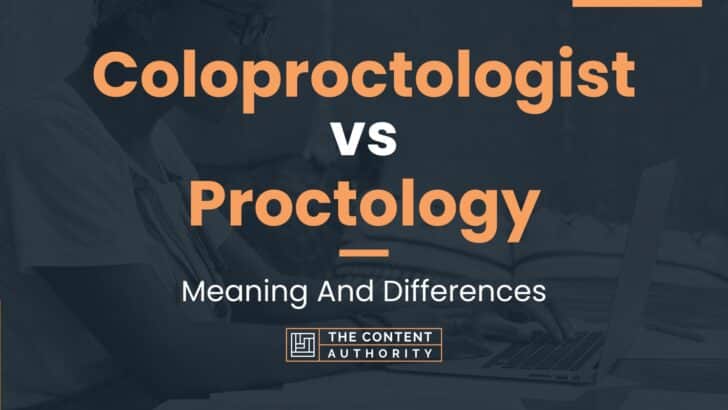 Coloproctologist Vs Proctology Meaning And Differences   Adorable Vs Adoreable 728x410 