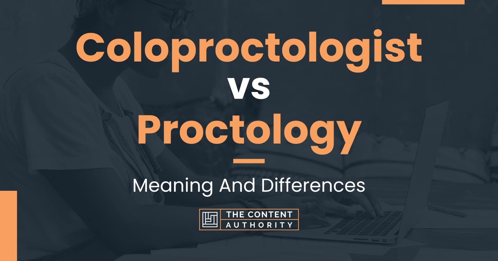 Coloproctologist vs Proctology: Meaning And Differences