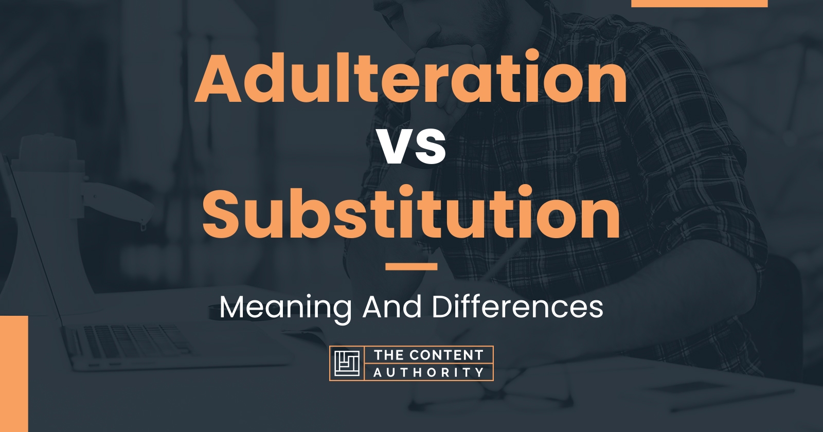 Adulteration vs Substitution: Meaning And Differences