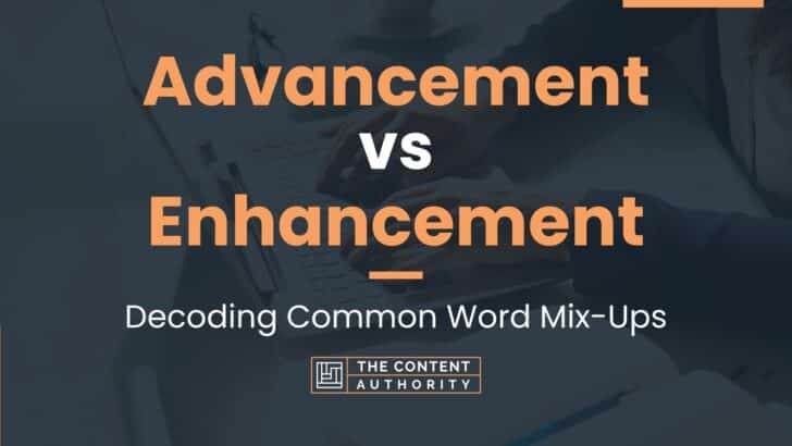 Advancement vs Enhancement: Decoding Common Word Mix-Ups