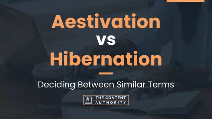 Aestivation vs Hibernation: Deciding Between Similar Terms