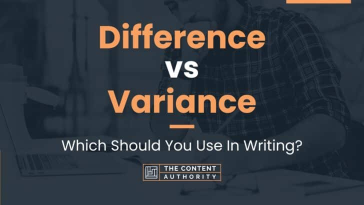 Difference vs Variance: Which Should You Use In Writing?