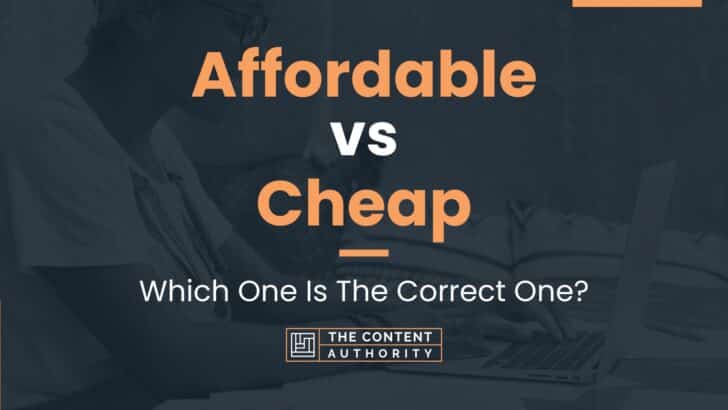 Affordable vs Cheap: Which One Is The Correct One?
