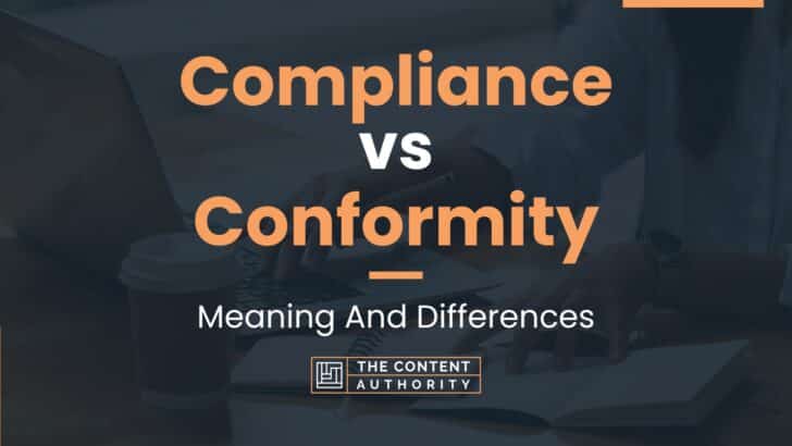 Compliance vs Conformity: Meaning And Differences