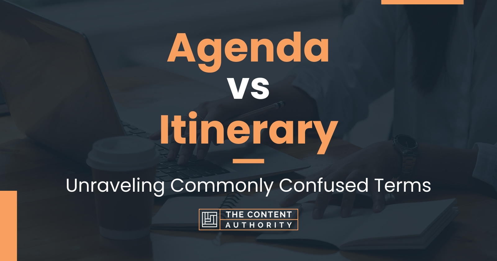 Agenda vs Itinerary: Unraveling Commonly Confused Terms