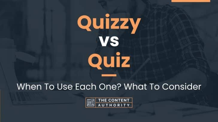 Quizzy vs Quiz: When To Use Each One? What To Consider