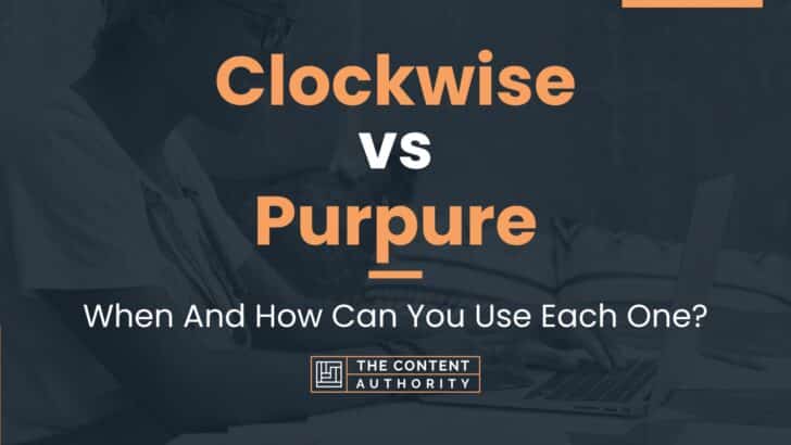 clockwise-vs-purpure-when-and-how-can-you-use-each-one