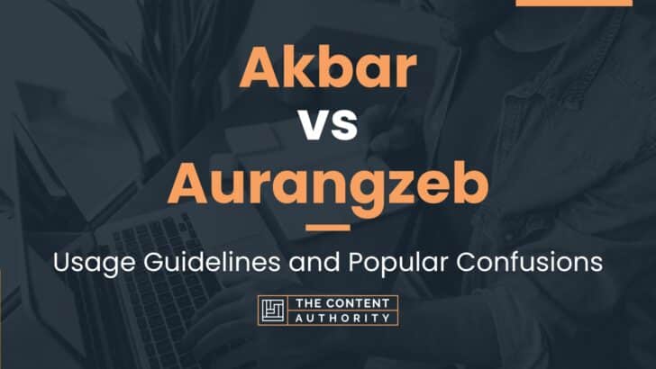 Akbar vs Aurangzeb: Usage Guidelines and Popular Confusions