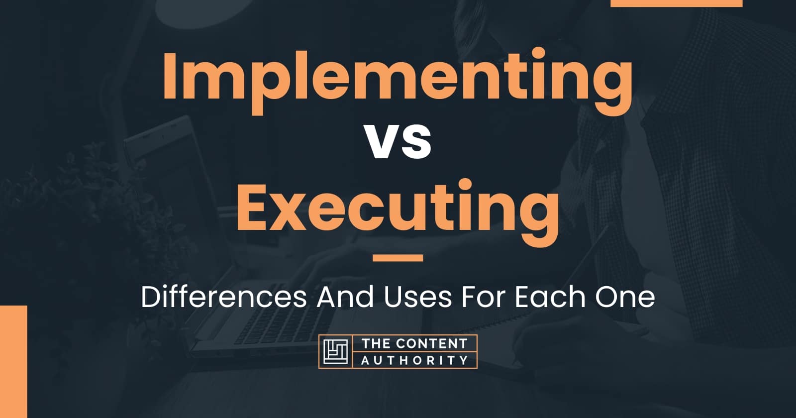 Implementing vs Executing: Differences And Uses For Each One