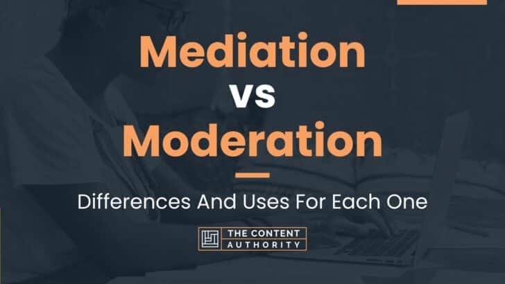 Mediation vs Moderation: Differences And Uses For Each One