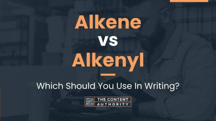 Alkene vs Alkenyl: Which Should You Use In Writing?