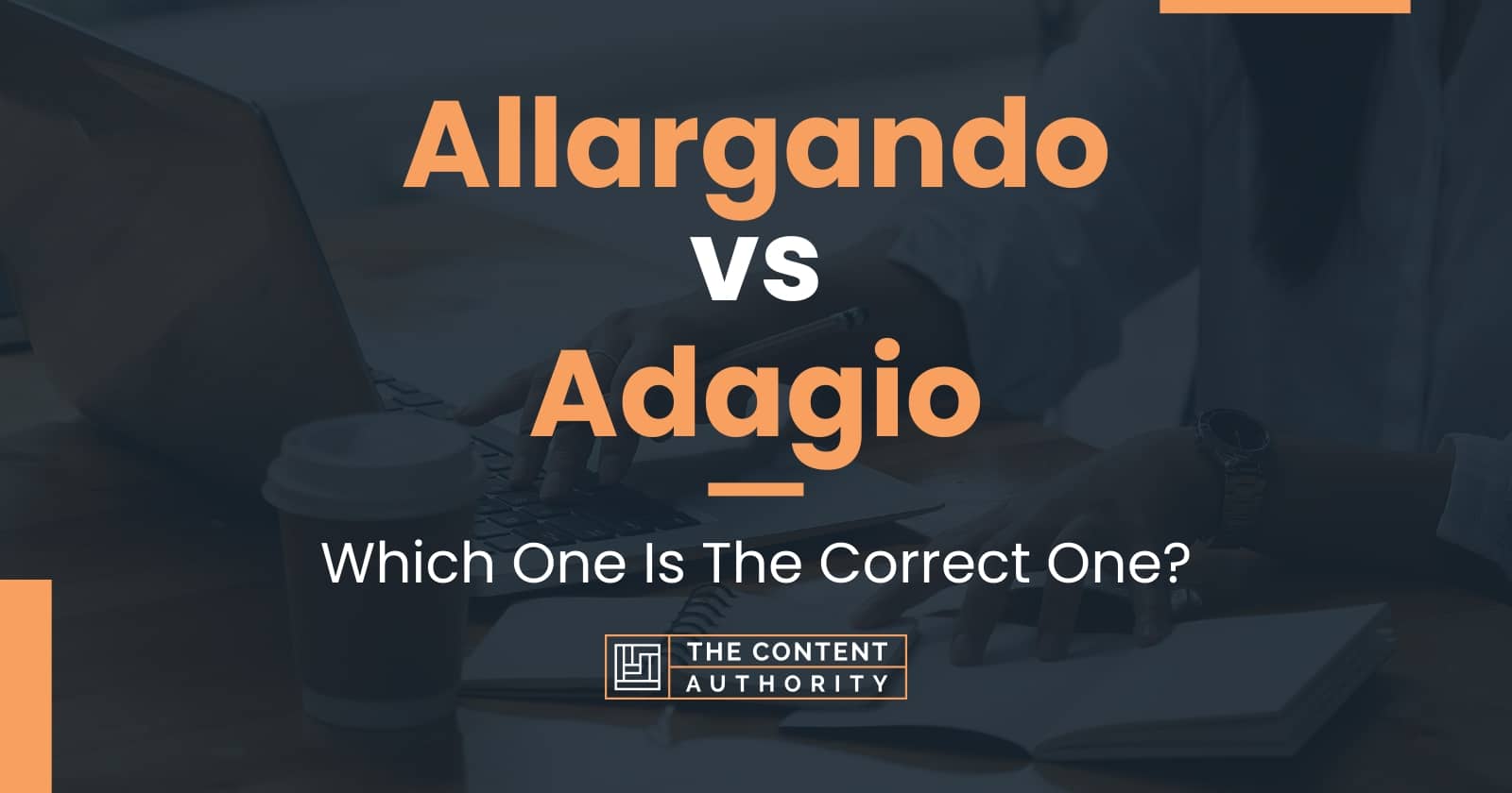 Allargando vs Adagio: Which One Is The Correct One?