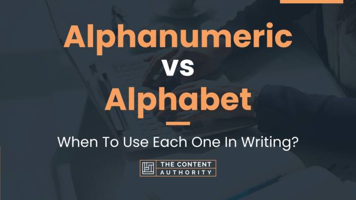 Alphanumeric vs Alphabet: When To Use Each One In Writing?