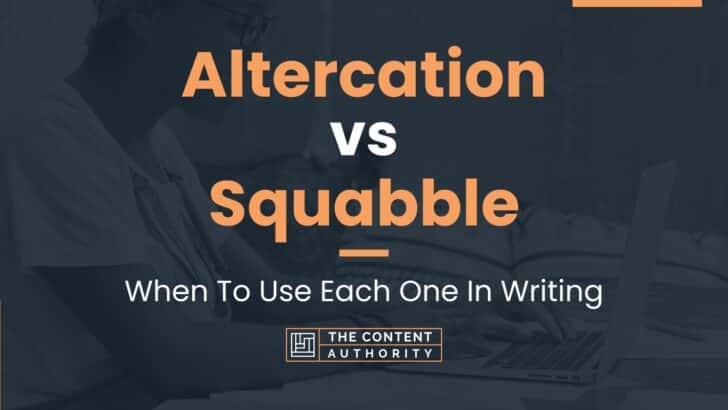 Altercation vs Squabble: When To Use Each One In Writing