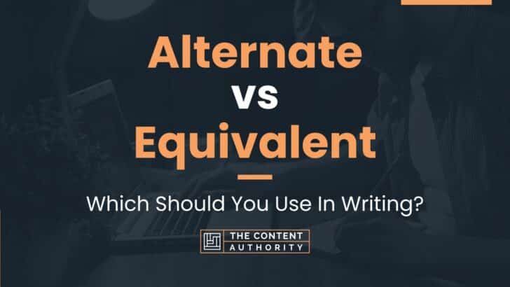 alternate-vs-equivalent-which-should-you-use-in-writing