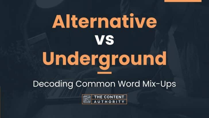 Alternative vs Underground: Decoding Common Word Mix-Ups