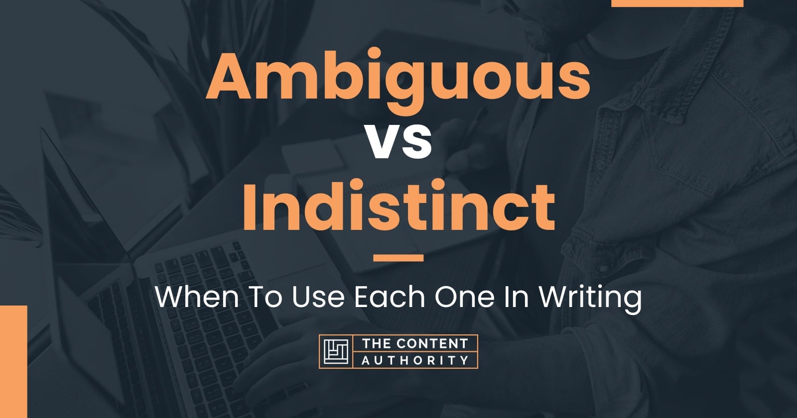 ambiguous-vs-indistinct-when-to-use-each-one-in-writing