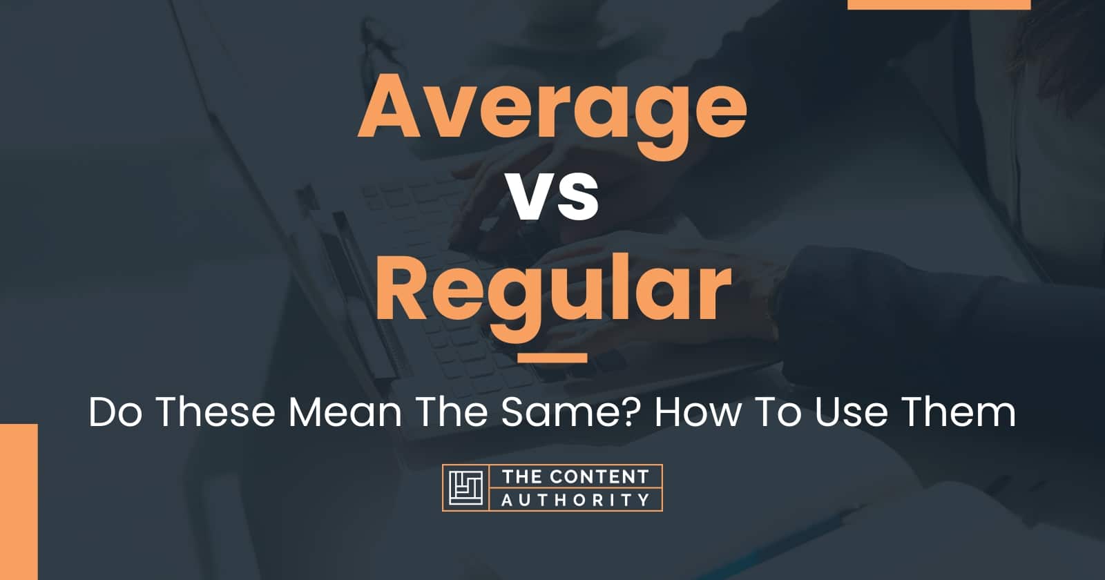 average-vs-regular-do-these-mean-the-same-how-to-use-them