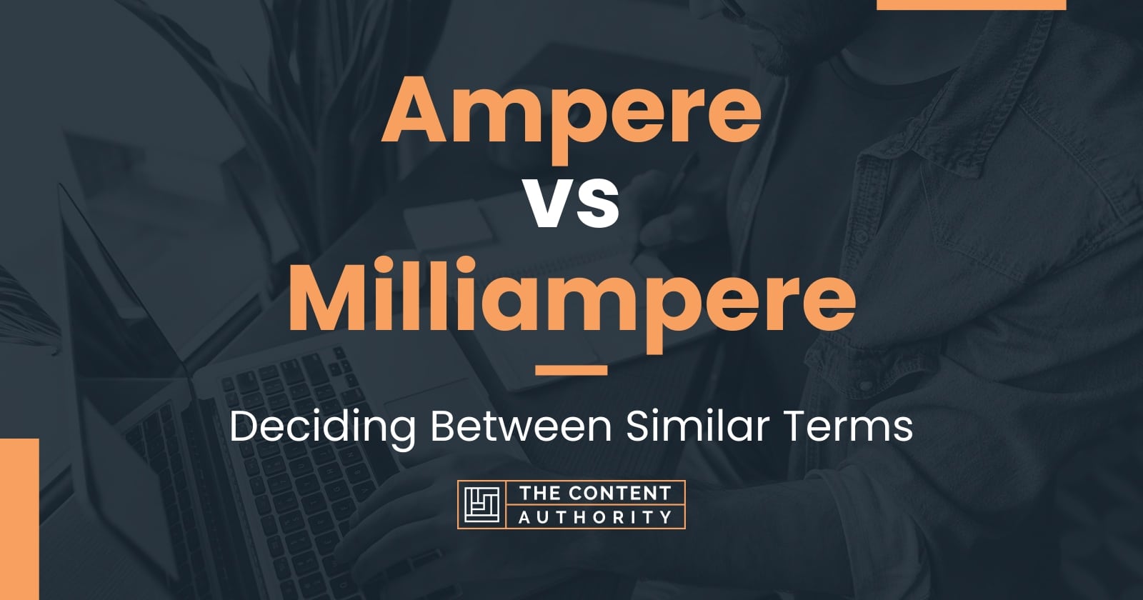 Ampere vs Milliampere: Deciding Between Similar Terms