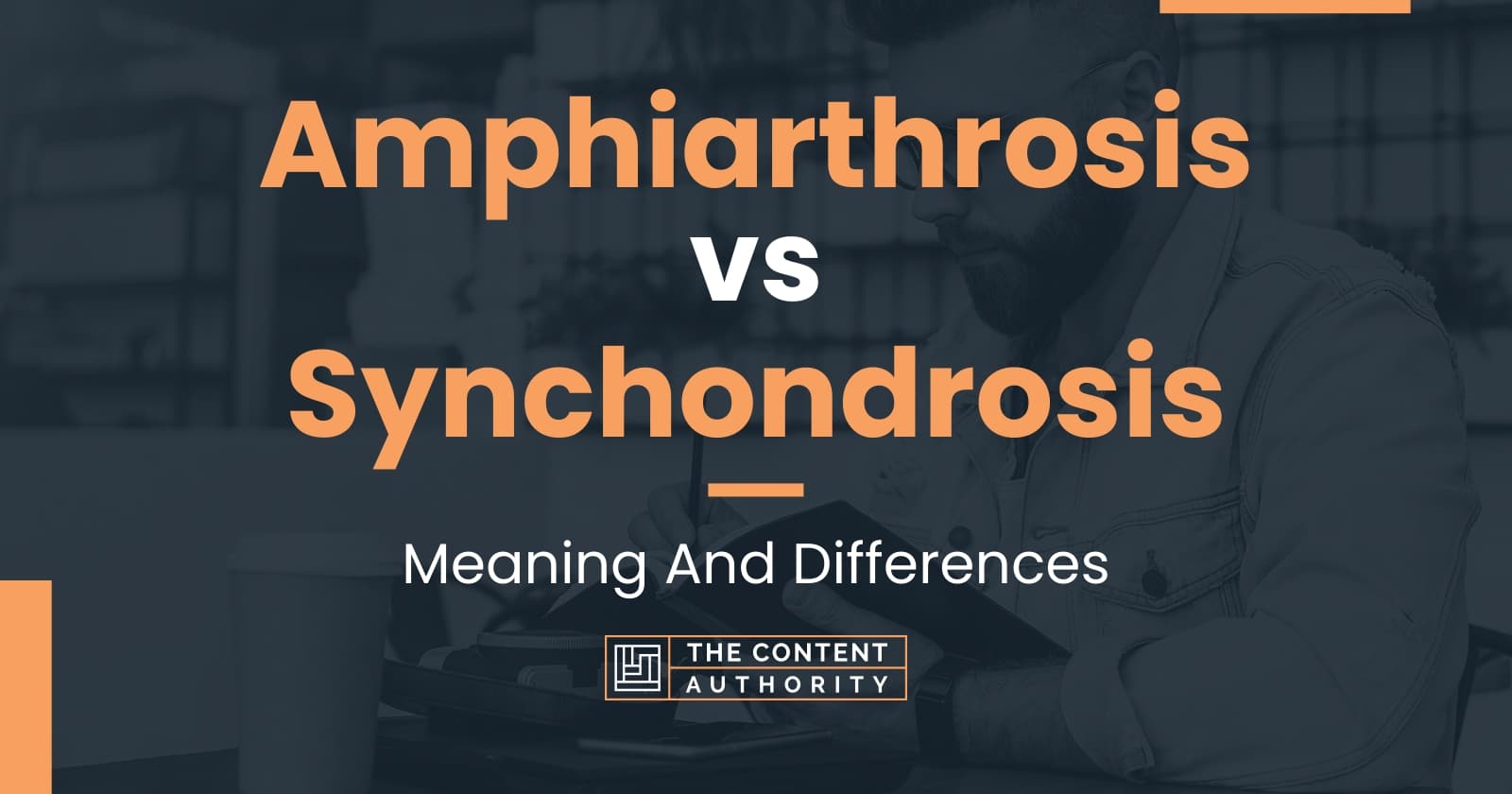 Amphiarthrosis vs Synchondrosis: Meaning And Differences