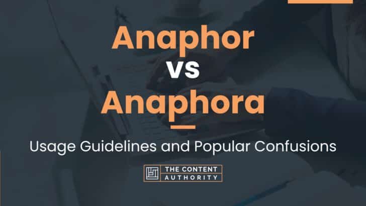 Anaphor vs Anaphora: Usage Guidelines and Popular Confusions