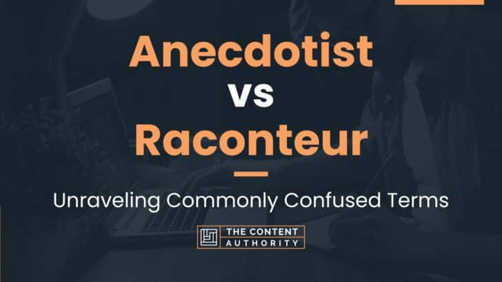 Anecdotist vs Raconteur: Unraveling Commonly Confused Terms